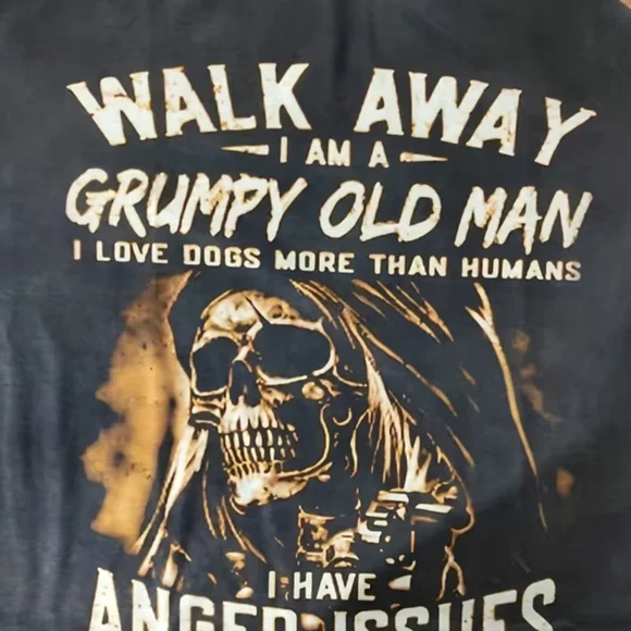 XXSOLDXX Walk Away I Am A Grumpy Old Man I Love Dogs More Than Humans T-Shirt - Picture 6 of 6